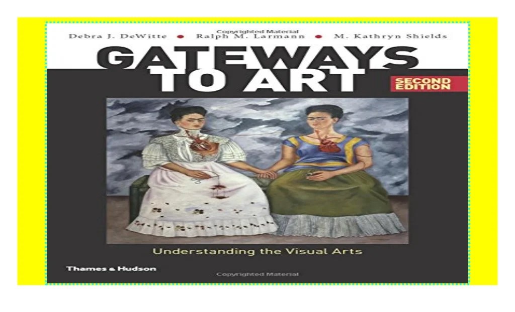 Gateways to art understanding the visual arts third edition